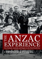 The Anzac Experience New Zealand, Australia And Empire In The First World War