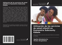 Agatha Nshabohurira (U. A.) | UtilizacióN De Los Servicios De Salud Infantil...