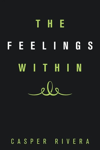 Casper Rivera | The Feelings Within | Taschenbuch | Englisch (2021) | Xlibris Us-image
