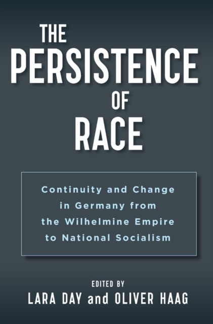 The Persistence of Race: Continuity and Change in Germany from the Wilhelmine E - Image 3