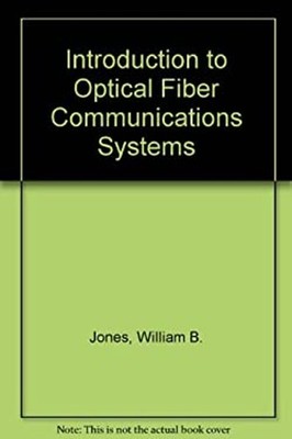 Introduction to Optical Fiber Communications Systems Hardcover