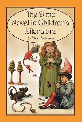 Vicki Anderson The Dime Novel in Children's Literature (Taschenbuch)