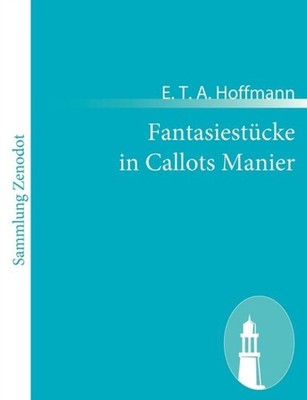 Hoffmann - Fantasiestcke in Callots Manier Bltter aus dem Tagebuche  - X555z