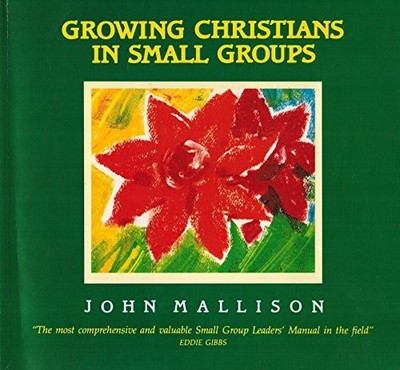 Growing Christians in Small Groups by Mallison, John 0862015839 FREE Shipping