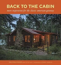 Back to the Cabin: More Inspiration for the Classic American Getaway - GOOD