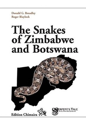 The Snakes of Zimbabwe & Botswana Herpetology Edition Chimaira Reptiles Venomous
