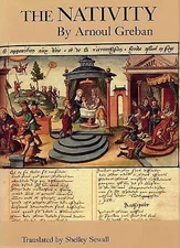 The Nativity: By Arnoul Greban by Arnoul Greban