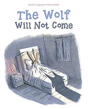 The Wolf Will Not Come Picture Book Myriam Ouyessad