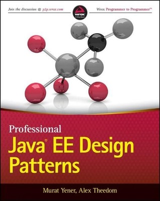 Professional Java EE Design Patterns Yener, Murat and Alex Theedom: