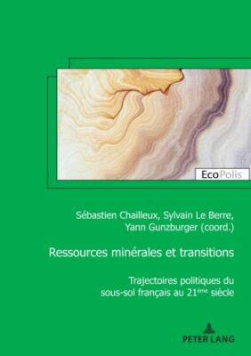 Ressources Minérales Et Transitions : Trajectoires Politiques Du Sous-sol Fra...