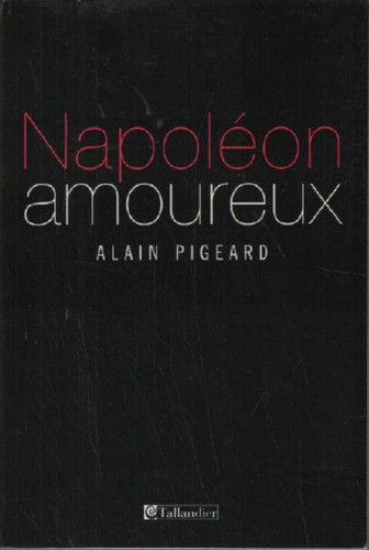Napoleon amoureux | Pigeard Alain | Guter Zustand