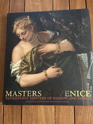 Masters of Venice Renaissance Painters of Passion and Power