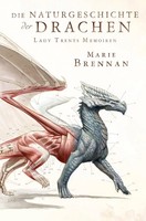 Lady Trents Memoiren 1 Die Naturgeschichte Der Drachen Marie Brennan Taschenbuch