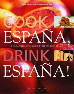 Cook Espana, Drink Espana!: A culinary journey around the food a