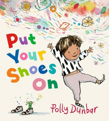 Put Your Shoes On by Polly Dunbar, Polly Dunbar - 9781529524697