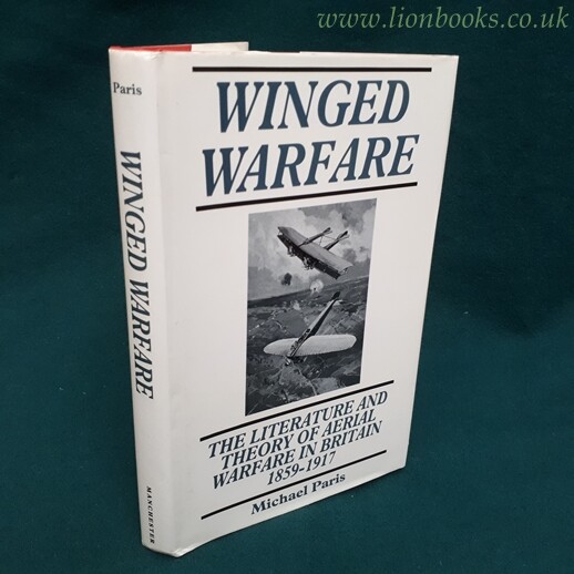 Winged Warfare: Literature and Theory of Aerial Warfare in Britain, 1859-1917