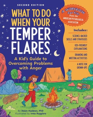 What to Do When Your Temper Flares, 2nd Edition: A Kid's Guide to Overcoming...