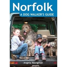 Norfolk: A Dog Walker's Guide - 20 Countryside Walks with Lots of...