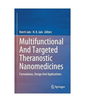 Multifunctional And Targeted Theranostic Nanomedicines: Formulation, Design And 