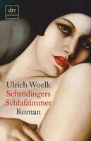 SchröDingers Schlafzimmer Roman Ulrich Woelk Taschenbuch 299 S. Deutsch 2006 Dtv