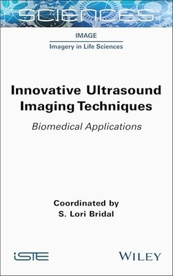 Innovative Ultrasound Imaging Techniques: Biomedical Applications by S. Lori Br