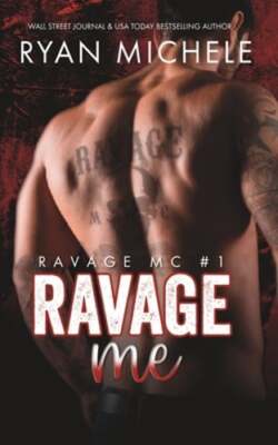 Ravage Me (Ravage MC #1): A Motorcycle Club Romance by Ryan Michele: New