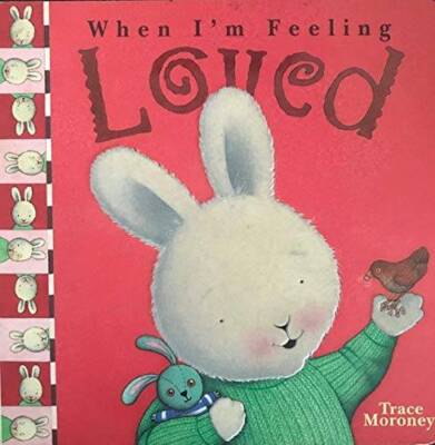 When Im Feeling Loved - Board book By Trace Moroney - GOOD