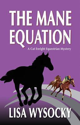 The Mane Equation; Cat Enright Equestr- paperback, 1935270443, Lisa Wysocky, new