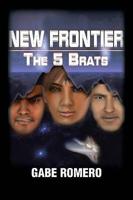 New Frontier: The Five Brats By Gabe Romero - New Copy - 9781504925402