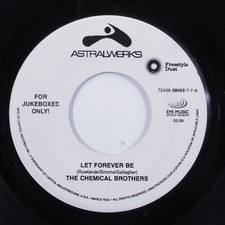 Electronic Rock 45 CHEMICAL BROTHERS Let Forever Be ASTRALWERKS w/ jukebox tag k