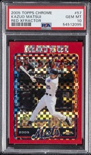 2005 TOPPS CHROME RED XFRACTOR #57 KAZUO MATSUI #/25 PSA 10