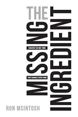 The Missing Ingredient: The One Thing That Changes Everything