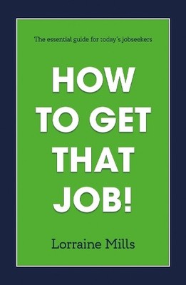 Lorraine Mills How to Get That Job (Paperback)