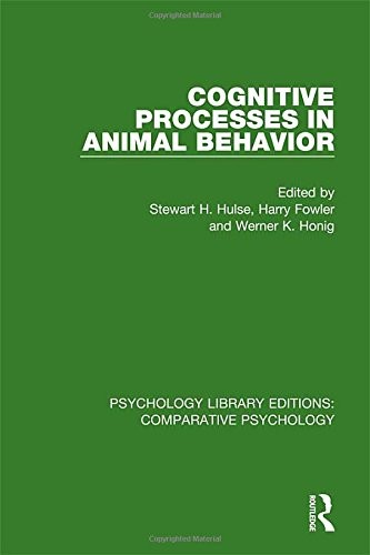 Cognitive Processes in Animal Behavior, Hulse, Fowler, Honig 9781138562158..
