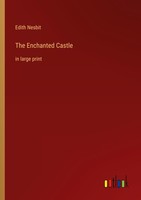 The Enchanted Castle Edith Nesbit