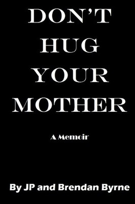 Don't Hug Your Mother