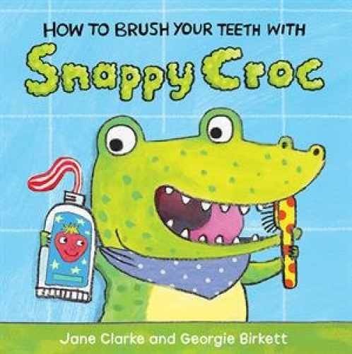 How to Brush Your Teeth With Snappy Croc - Paperback, by Jane Clarke - Very Good