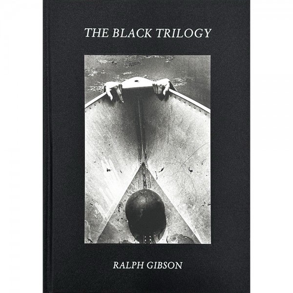 Ralph Gibson The Black Trilogy 英語版 Ralph Gibson The Black Trilogy (Hardcover New In Shrinkwrap) | eBay