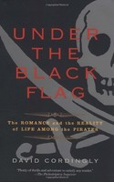 Under The Black Flag: The Romance And The Reality Of Life Among The Pirates By D on sale Under The Black Flag: The Romance And The Reality Of Life Among The Pirates By D on sale