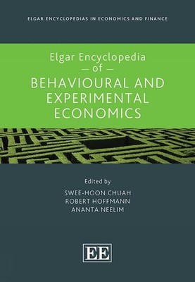 Elgar Encyclopedia of Behavioural and Experimental Economics by Swee-Hoon Chuah