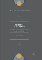 Tom A. Garner | Echoes Of Other Worlds: Sound In Virtual Reality | Taschenbuch
