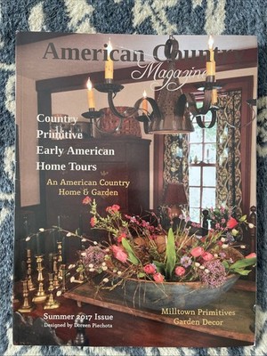 American Country Magazine Summer 2017 Primitive Decorating Rare OOP