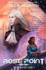 Rose Point: Her Instruments, Book 2 by M.C.A. Hogarth English Paperback Book