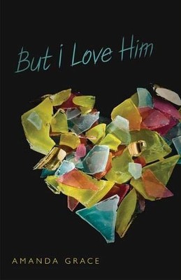 BUT I LOVE HIM By Amanda Grace **BRAND NEW**