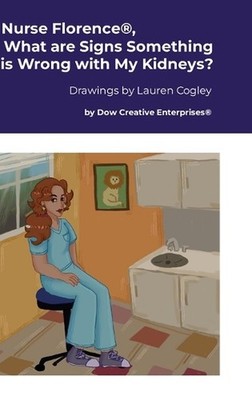 Nurse Florence(R), What are Signs Something is Wrong with My Kidneys? by Michael