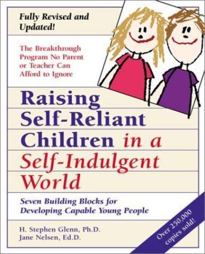 Raising Self-Reliant Children in a Self-Indulge- 9780761511281, paperback, Glenn