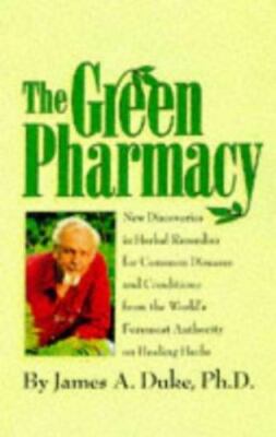 The Green Pharmacy New Discoveries in Herbal Remedies Self Sufficient Survival