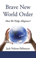 Brave New World Order: Must We Pledge Allegiance? by Jack Nelson-Pallmeyer (Engl