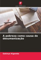 Gakinya Kigamba | A Pobreza Como Causa De DesumanizaçãO | Taschenbuch (2022)