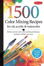 1,500 Color Mixing Recipes for Oil, Acrylic  Watercolor: Achieve precise co...
